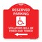 Signmission Reserved Parking Violators Fined & Towed Left Arrow, Red & White Alum Sign, 18" x 18", RW-1818-22998 A-DES-RW-1818-22998 - alternate 1